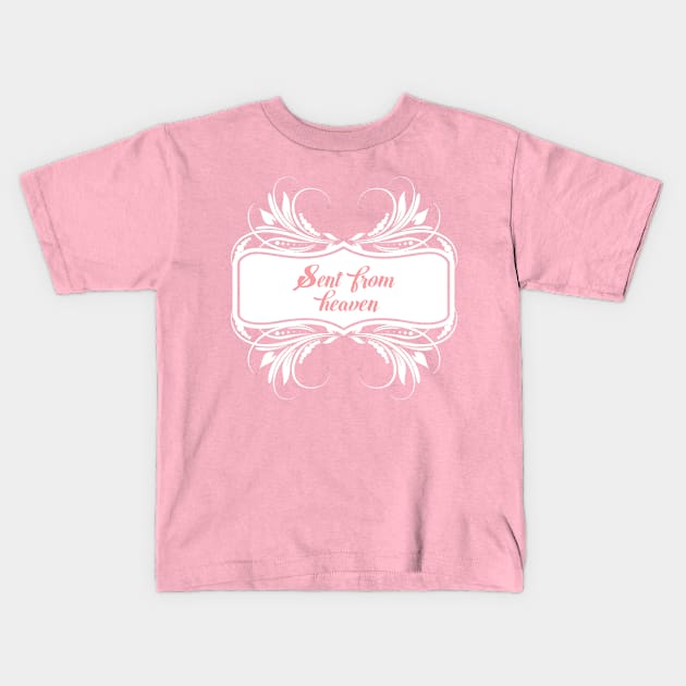 Sent from Heaven Kids T-Shirt by KazSells